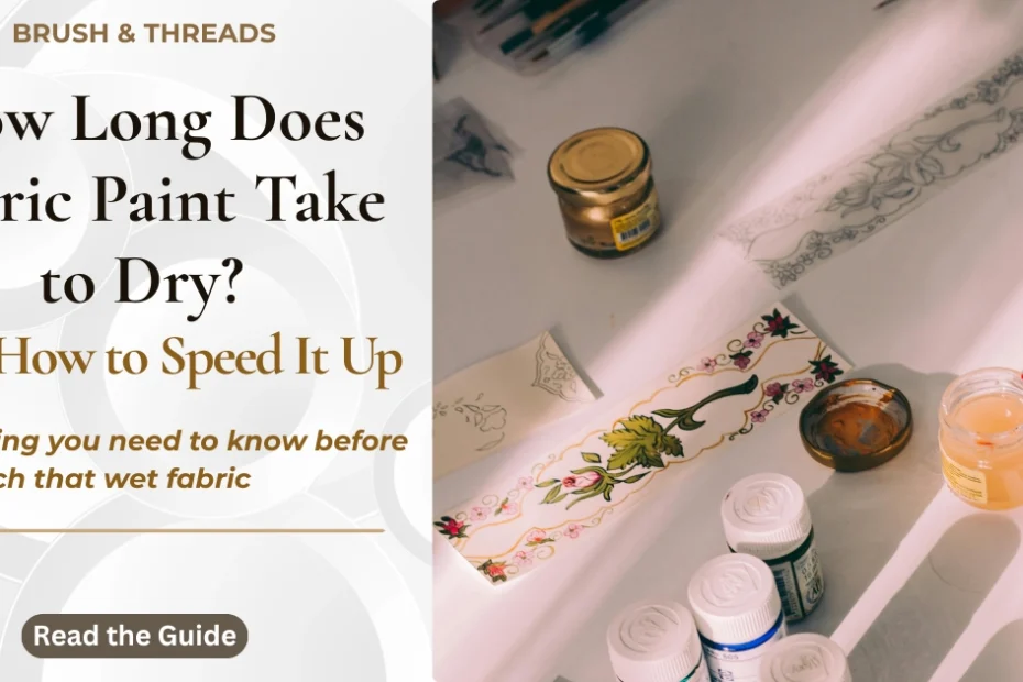 How Long Does Fabric Paint Take to Dry? (And How to Speed It Up)